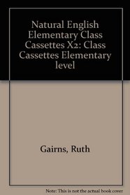 Natural English: Class Cassettes Elementary level
