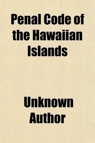 Penal Code of the Hawaiian Islands
