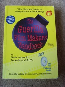 The Guerilla Film Makers Handbook and the Film Producers Toolkit: And Producers Toolkit