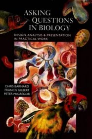 Asking Questions in Biology: Design, Analysis and Presentation in Practical Work