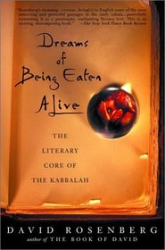 Dreams of Being Eaten Alive : The Literary Core of the Kabbalah