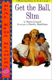 Get the Ball, Slim (Real Kid Readers: Level 1 (Hardcover))