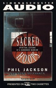 Sacred Hoops Spiritual Lessons Of A Hardwood Warrior : Spiritual Lessons Of A Hardwood Warrior