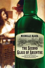 The Second Glass of Absinthe (Victorian West, Bk 3)