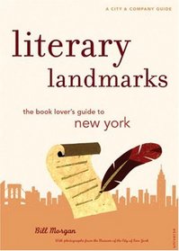Literary Landmarks of New York: The Book Lover's Guide to the Homes and Haunts of World Famous Writers