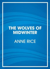 The Wolves of Midwinter: The Wolf Gift Chronicles