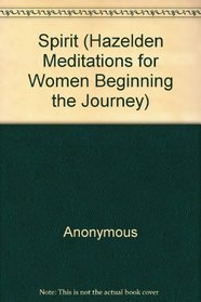 Spirit (Hazelden Meditations for Women Beginning the Journey)
