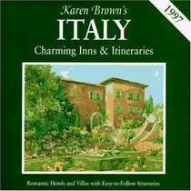 Karen Brown's ITALY : Charming Inns & Itineraries 1997 [Romantic Hotels and Villas with Easy-to-Follow Itineraries] (Softcover)
