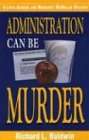 Administration Can Be Murder (Louis Searing & Margaret McMillan, Bk 3)