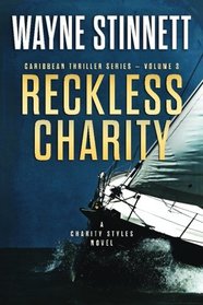 Reckless Charity: A Charity Styles Novel (Caribbean Thriller Series) (Volume 3)