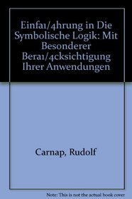 Einfhrung in die symbolische Logik: Mit besonderer Bercksichtigung ihrer Anwendungen (German Edition)
