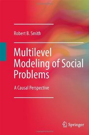 Multilevel Modeling of Social Problems: A Causal Perspective