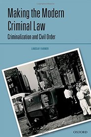 Making the Modern Criminal Law: Civil Order and Criminalization