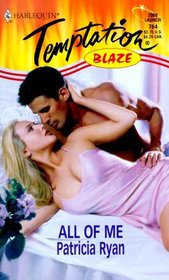 All Of Me (Blaze) (Harlequin Temptation, No 764)