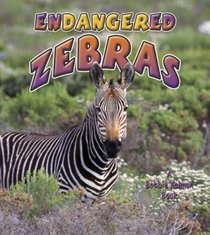 Endangered Zebras (Earth's Endangered Animals)