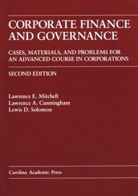 Corporate Finance and Governance: Cases, Materials, and Problems for an Advanced Course in Corporations (Law Casebook Series)
