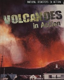 Volcanoes in Action (Natural Disasters in Action)