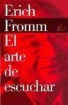 El Arte De Escuchar / The Art of Listening (Biblioteca Erich Fromm / Erich Fromm  Library) (Spanish Edition)