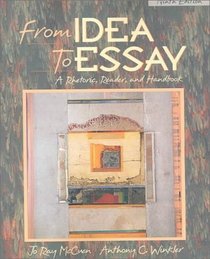 From Idea to Essay: A Rhetoric, Reader, and Handbook (9th Edition)