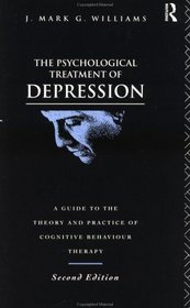 The Psychological Treatment of Depression: A Guide to the Theory and Practice of Cognitive Behaviour Therapy