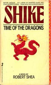 Time of the Dragons (Shike, Book 1)