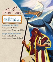 Rabbit Ears Heroic Bible Stories: Jonah and the Whale, Joseph and His Brothers (Rabbit Ears)
