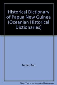 Historical Dictionary of Papua New Guinea