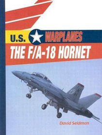 The F/A-18 Hornet (U.S. Warplanes)
