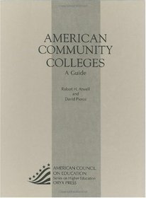 American Community Colleges: A Guide<br> 10th Edition (American Council on Education Oryx Press Series on Higher Education)