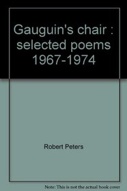 Gauguin's chair : selected poems, 1967-1974