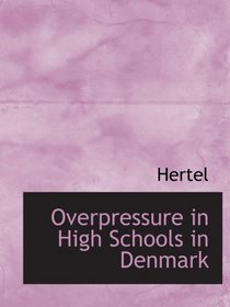 Overpressure in High Schools in Denmark