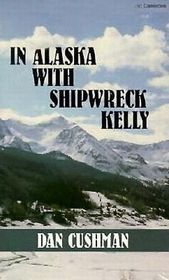 In Alaska with Shipwreck Kelly (Audio Cassette) (Abridged)