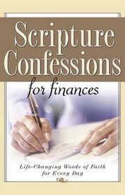 Scripture Confessions for Finances: Life-changing Words of Faith for Every Day