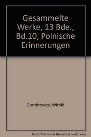 Gesammelte Werke, 13 Bde., Bd.10, Polnische Erinnerungen
