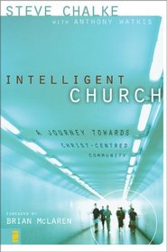 Intelligent Church: A Journey Towards Christ-Centred Community