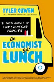 An Economist Gets Lunch: New Rules for Everyday Foodies