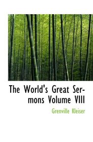 The World's Great Sermons  Volume VIII: Talmage to Knox Little