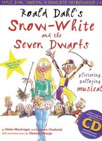 Roald Dahl's Snow White and the Seven Dwarfs Musical: A Glittering Galloping Scheming Musical: Book and CD/CD-Rom Performance Pack (Classroom Music)