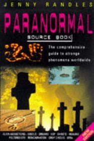 The Paranormal Source Book: The Comprehensive Guide to Strange Phenomena Worldwide