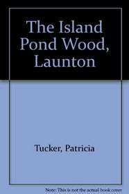 The Island Pond Wood, Launton