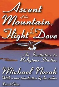 Ascent of the Mountain, Flight of the Dove: An Invitation to Religious Studies (Revised Edition)