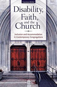 Disability, Faith, and the Church: Inclusion and Accommodation in Contemporary Congregations