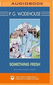 Something Fresh (Blandings Castle, Bk 1) (Audio MP3 CD (Unabridged)
