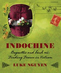 Indochine: Baguettes and Bank Mi: Finding France in Vietnam