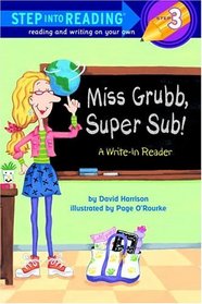 Miss Grubb, Super Sub!: A Write-In Reader (Step into Reading)