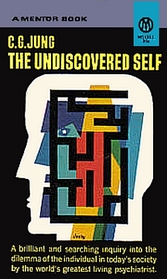 The Undiscovered Self:  With Symbols and the Interpretation of Dreams