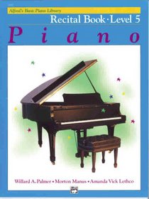 Alfred's Basic Piano Library Piano Course, Recital Book Level 5