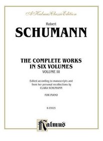 Complete Works, Vol 3 (Kalmus Edition)