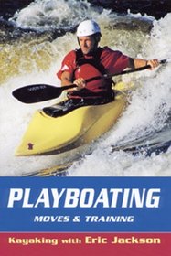 Playboating: Kayaking With Eric Jackson (Jackson, Eric, Kayaking With Eric Jackson.)