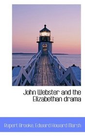 John Webster and the Elizabethan drama